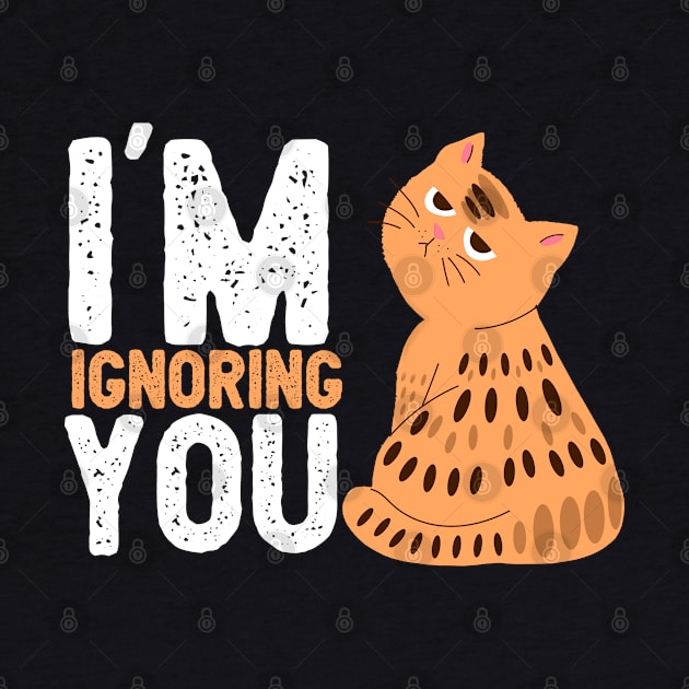 Cat, im ignoring you ,cat lover, kitty, Cats quotes by Digifestas